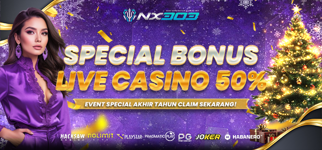 BONUS 50% KHUSUS LIVE CASINO NX303