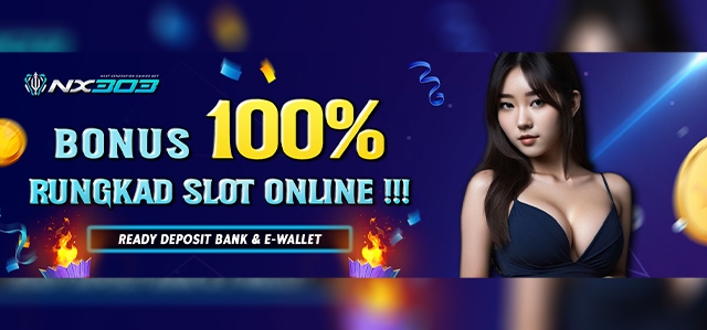 HOME BONUS RUNGKAD 100% SLOT ONLINE NX303