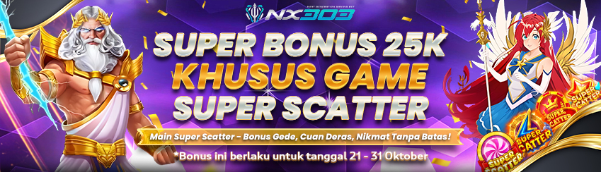 SUPER BONUS 25K – KHUSUS GAME SUPER SCATTER